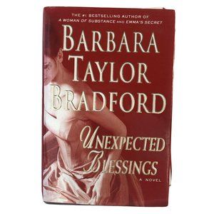 Unexpected Blessings Barbara Taylor Bradford 2005 Hardcover Fiction Novel Book